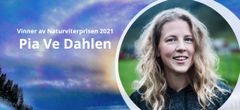 Pia Ve Dahlen er vinner av Naturviterprisen 2021