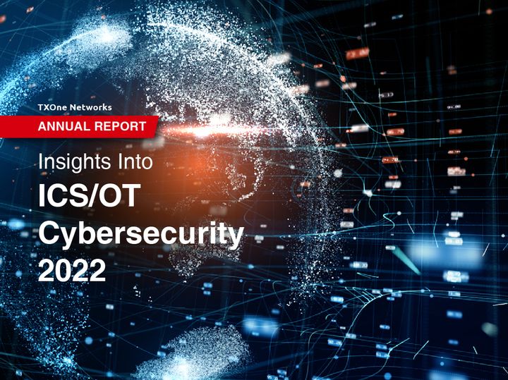 Annual Report "Insights Into ICS/OT Cybersecurity 2022" by TXOne Networks and Frost & Sullivan