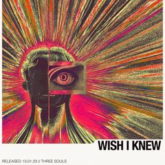 Cover: Three Souls - Wish I Knew