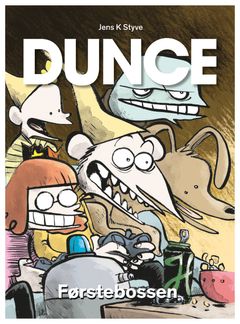 Coveret til «Dunce: Førstebossen». Copyright: Jens K. Styve