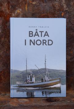 «Båta i nord» er navnet på en helt ny bok om båter, båtfolk og kystkultur i Nord-Norge. Forfatter er Ronny Trælvik. Foto: Liss-Hege Eriksen