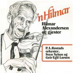 Cover: Hilmar Alexandersen med P.A.Røstads orkester, Sven Nyhus og Geir Egil larsen - "n´Hilmar" (første gang utgitt 1982)