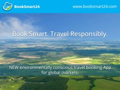 www.BookSmart24.com: The new environmentally friendly travel booking app for global markets. BookSmart. Travel Responsibly.