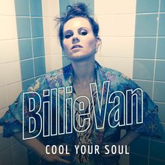 Coverbilde: Billie Van "Cool Your Soul". Universal Music 2015