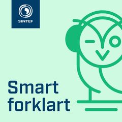 SINTEF lanserer podkasten "Smart forklart", hvor du risikerer å bli litt smartere for hver episode. Du finner den der du hører på podkast.