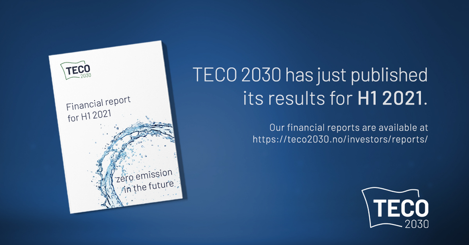 TECO 2030 Publishes Its Results For H1 2021 TECO 2030 ASA