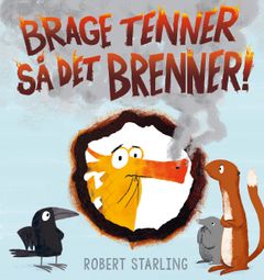 Brage tenner så det brenner av Robert Sterling. Brage er en liten drage. Han er en hyggelig fyr, men når noen sier hva han skal gjøre så blir Brage veldig, veldig sint.