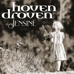Hoven Droven er ute med den vemodige singelen "Jensine".