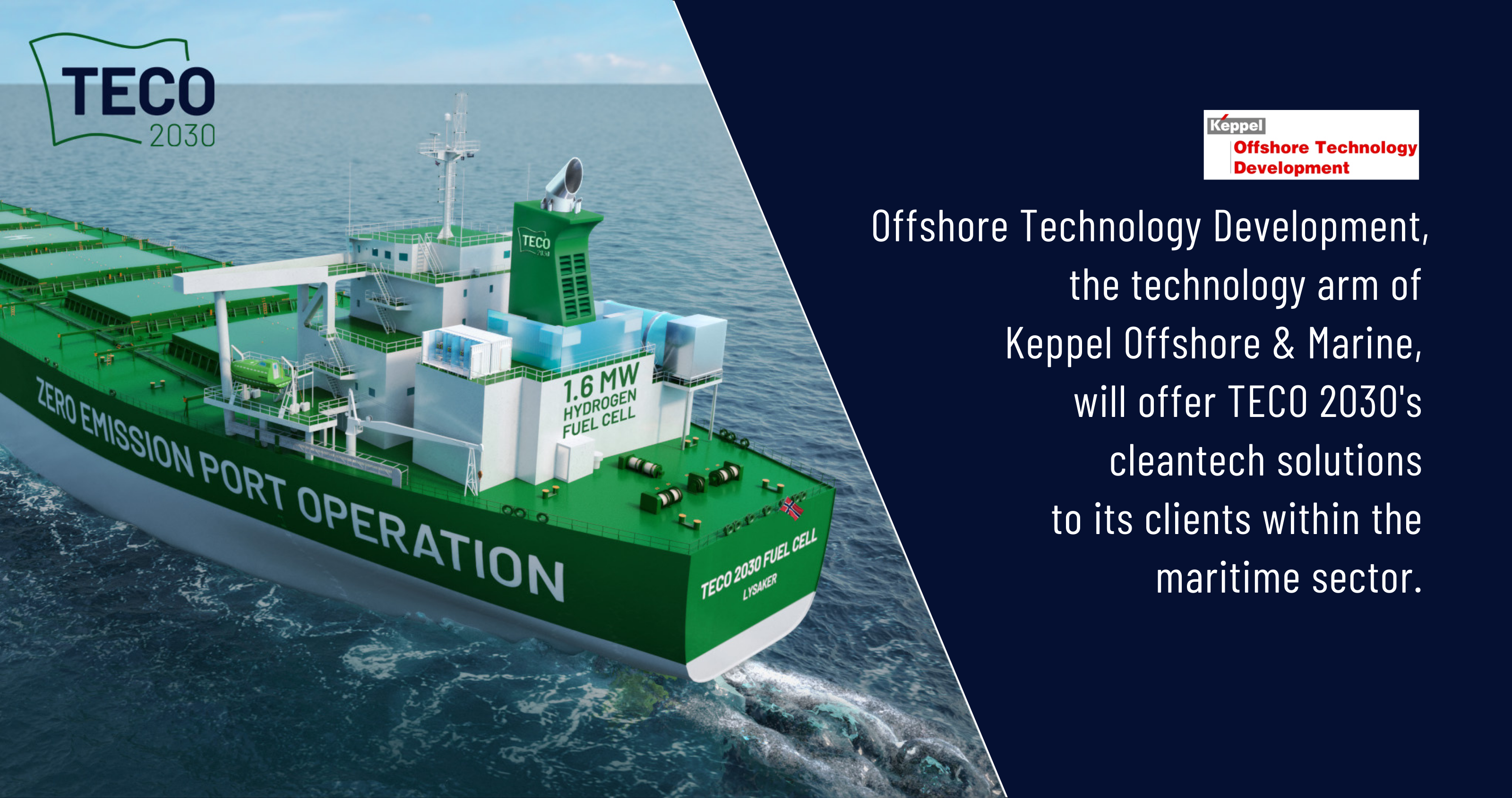 Offshore Technology Development, the technology arm of Keppel Offshore & Marine, will offer TECO 2030’s cleantech products, such as hydrogen fuel cells, carbon capture and storage (CCS) solutions and exhaust gas cleaning systems, to its clients within the maritime sector.