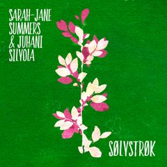 Cover: Sarah-Jane Summers, Juhani Silvola & Sølvstrøk - "Tune for Alistair"