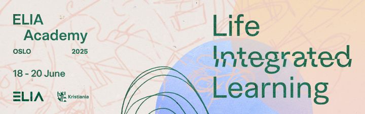 Banner som sier "ELIA Academy Oslo 2025, 18.-20. juni. Life Integrated Learning."