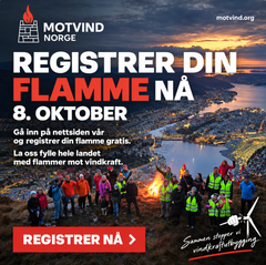 Motvind Norge oppfordrer alle til å registrere sin flamme på motvind.org. 8.oktober er målet 1000 flammer mot vindkraft over hele Norge.