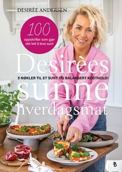 4. august lanseres "Desirèes sunne hverdagsmat".