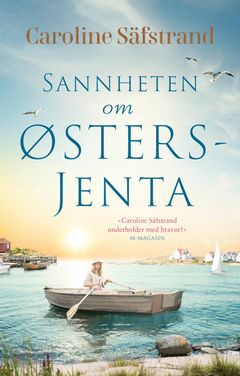«Sannheten om østersjenta» er en ny og hjertevarm roman fra Sveriges feelgood-dronning, Caroline Säfstrand. Oversatt av Kristin Valla.