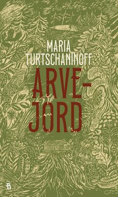 «Arvejord» av Maria Turtschaninoff er en unik og annerledes leseropplevelse. Boken lanseres 15. mars.