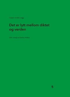 Det er lytt mellom diktet og verden hadde lansering 30. juni. Utvalget er gjort av forfatter og kritiker Katrine Heiberg, som også har skrevet etterordet.