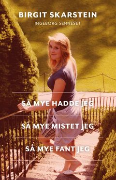 Så mye hadde jeg. Så mye mistet jeg. Så mye fant jeg lanseres 26. september.