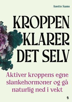 Kroppen klarer det selv av Anette Sams lanseres 30. januar.