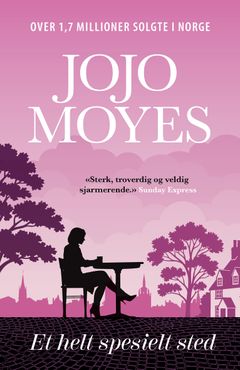 Jojo Moyes-klassikeren Et helt spesielt sted lanseres 4. september