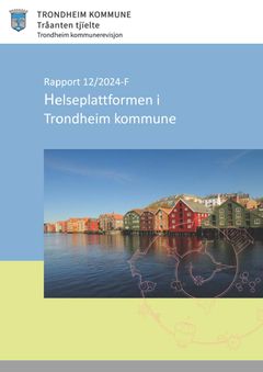 Rapportforside - Kommunerevisjonens rapport om Helseplattformen i Trondheim