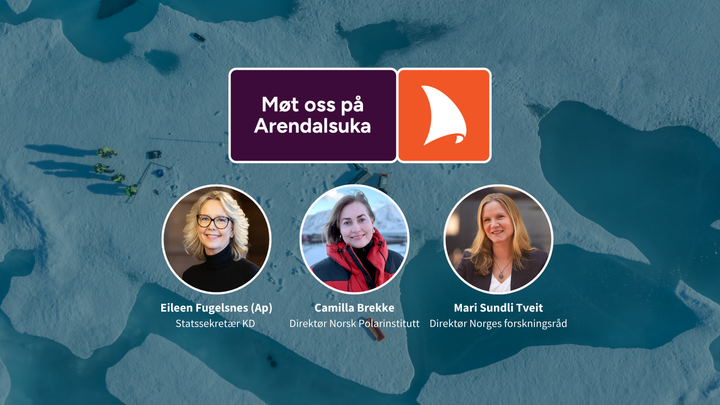 Bilde med teksten "Møt oss på Arendalsuka" og profilbilder av tre personer: Eileen Fuglæsnes, Camilla Brekke og Mari Sundli Tveit.