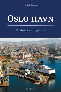 OSLO HAVN - Historisk turguide