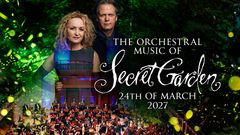 Secret Garden - Secret Symphony London 24.3.2027