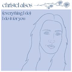 Christel Alsos "(Everything I Do) I Do It For You" artwork