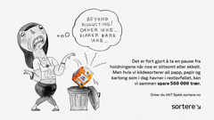 Tegning av en ung kvinne i crop top som skjærer en grimase og kaster en fløtekartong i restavfallet. I snakkeboblen står det "Beyond disgusting! Orker ikke...klarer bare ikke..."